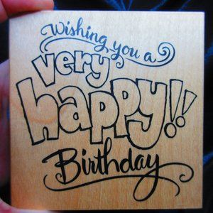 Wishing You A Very Happy Birthday Wood Mounted Stamp 4.25" x 4.25"